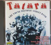 Tätärä - Tätärä - The Young Teutonic Street Band