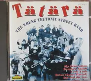 Tätärä - Tätärä - The Young Teutonic Street Band