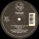 12'' - Tafuri - You Know How To Love Me