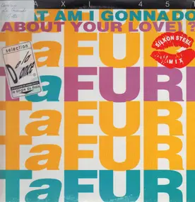 Tafuri - What Am I Gonna Do About Your Love?