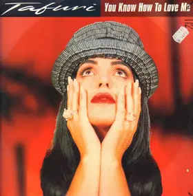 Tafuri - You Know How to Love Me