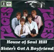 Tages - House Of Soul Hill / Sister's Got A Boyfriend