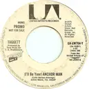 7inch Vinyl Single - Taggett - (I'll Be Your) Anchor Man