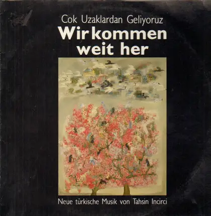 Tahsin Incirci - Cok Uzaklardan Geliyoruz - Wir kommen weit her