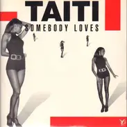 Taiti - Somebody Loves