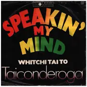 7inch Vinyl Single - Taiconderoga - Speakin' My Mind