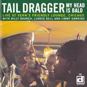CD - Taildragger With Billy Branch , Lurrie Bell And Jimmy Dawkins - My Head Is Bald (Live At Vern's Friendly Lounge, Chicago)