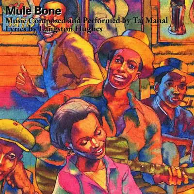 Taj Mahal , Langston Hughes - Mule Bone