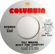 7inch Vinyl Single - Taj Mahal - Built For Comfort