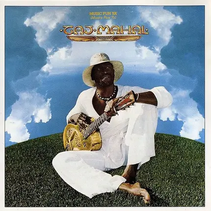 Taj Mahal - Music Fuh Ya' (Musica Para Tu)