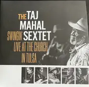 Taj Mahal Sextet - Swingin' Live At The Church In Tulsa