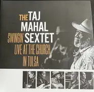 Taj Mahal Sextet - Swingin' Live At The Church In Tulsa