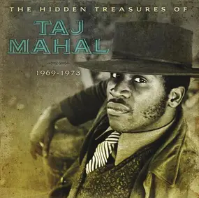 Taj Mahal - The Hidden Treasures Of Taj Mahal (1969-1973)