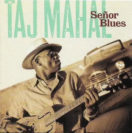 Taj Mahal - Senor Blues