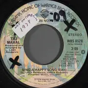 7inch Vinyl Single - Taj Mahal - Sing A Happy Song (Edit)