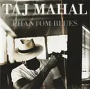 CD - Taj Mahal - Phantom Blues