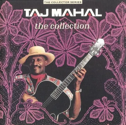 Taj Mahal - The Collection