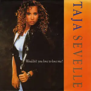 Taja Sevelle - Wouldn't You Love To Love Me?