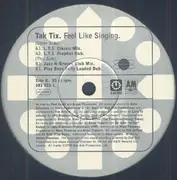 12'' - Tak Tix - Feel Like Singing
