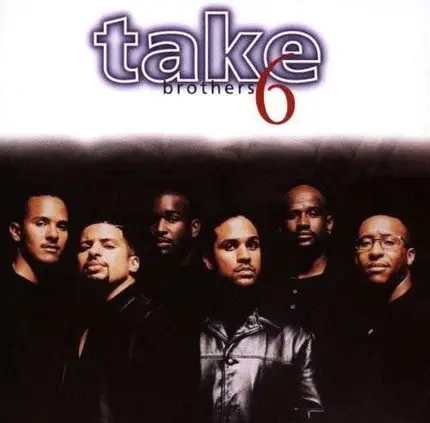 Take 6 - Brothers