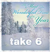 Take 6 - The Most Wonderful Time of the Year