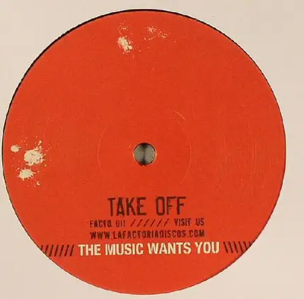Take Off - The Music Wants You