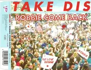 CD Single - Take Dis - Robbie Come Back