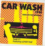 Take It ! - Car Wash 1990 / Early In The Morning