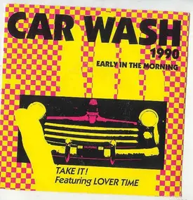 Take It ! - Car Wash 1990 / Early In The Morning