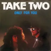 7inch Vinyl Single - Take Two - Only For You / We Don't Give Up