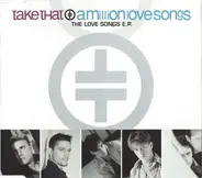 Take That - A Million Love Songs - The Love Songs E.P.