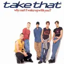 7inch Vinyl Single - Take That - Why Can't I Wake Up With You?