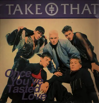 Take That - Once You've Tasted Love