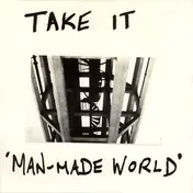 Take It - Man-Made World