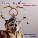 CD - Takes On Words - Yestermorrow Songs