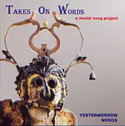 CD - Takes On Words - Yestermorrow Songs