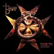 Taking Dawn - Time To Burn + 1