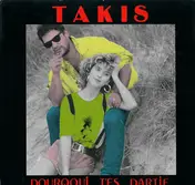 Takis - Pourquoi T'Es Partie