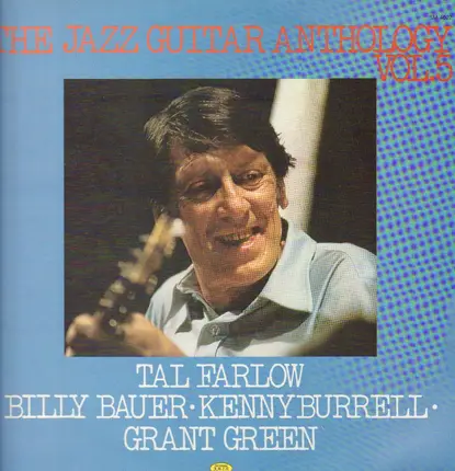 Tal Farlow, Grant Green, Billy Bauer, Kenny Burrell - Jazz Guitar Anthology