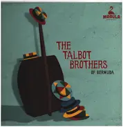 The Talbot Brothers Of Bermuda - The Talbot Brothers Of Bermuda