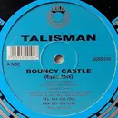 12'' - Talisman - Bouncy Castle