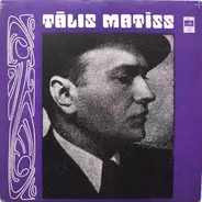 Tālis Matīss - Dzied Tālis Matīss