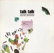 Talk Talk - History Revisited - The Remixes