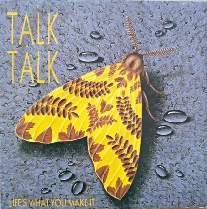 Talk Talk - Life's What You Make It
