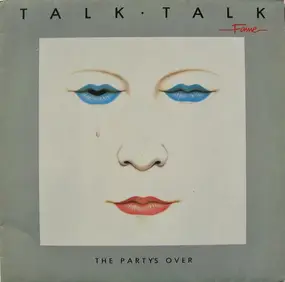 Talk Talk - The Party's Over