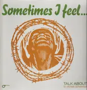 Talk About - Sometimes I Feel...