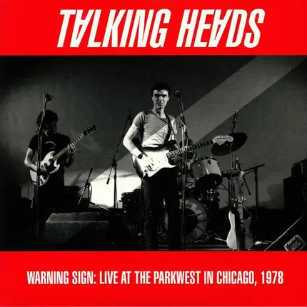 Talking Heads - Warning Sign: Live At The Parkwest In Chicago, 1978