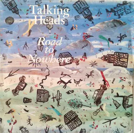 Talking Heads - Road To Nowhere