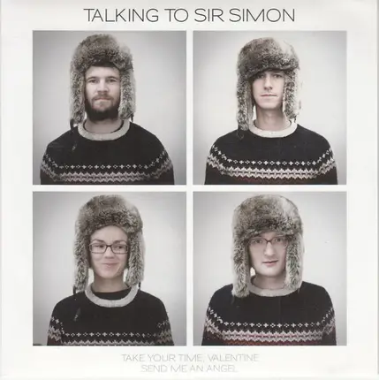 Talking To Sir Simon - Take Your Time, Valentine / Send Me An Angel