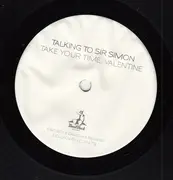 7inch Vinyl Single - Talking To Sir Simon - Take Your Time, Valentine / Send Me An Angel